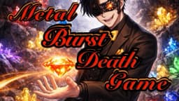 Metal Burst Death Game　